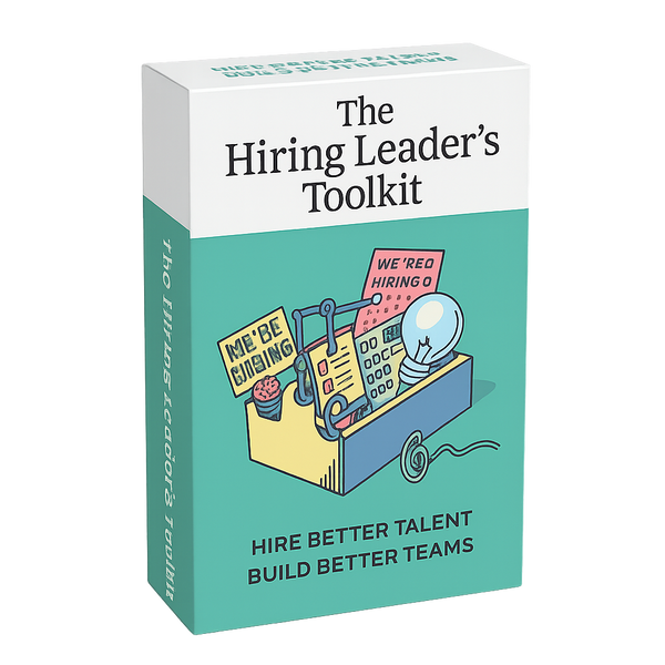 The Hiring Leader's Toolkit - Step by Step Guide To Hiring Better Talent